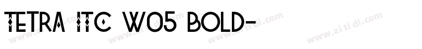 Tetra ITC W05 Bold字体转换